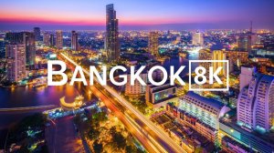 Бангкок, Таиланд 🇹🇭 в 8K ULTRA HD 60FPS — Город ангелов