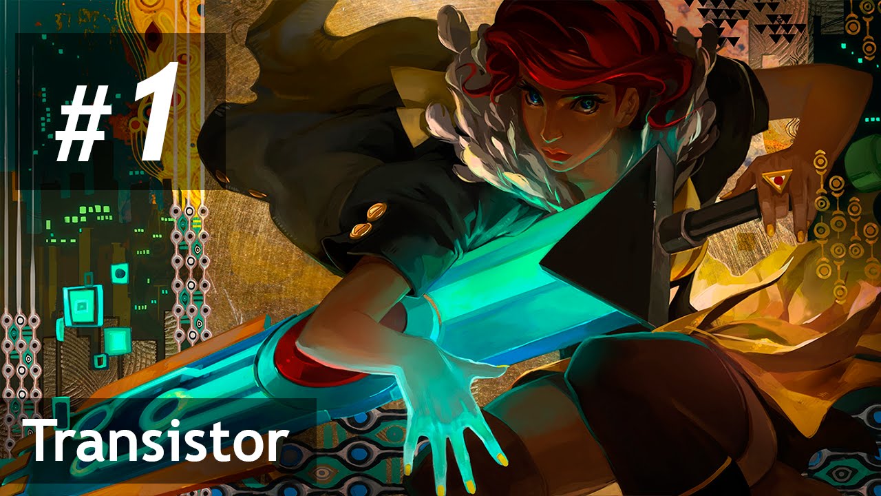 Прохождение Transistor (Транзистор) - Часть 1 смотреть онлайн