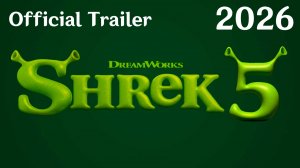 Шрек 5 (2026) Shrek 5 - Трейлер