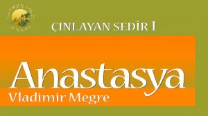 Vladimir Megre - Anastasya 1/7 (Sesli Kitap) Türkçe