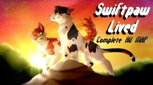 Swiftpaw Lived Complete MAP - (Dogheart/Swiftpaw Medicine Cat AU) (КОТЫ ВОИТЕЛИ МАП ПЕРЕЗАЛИВ)