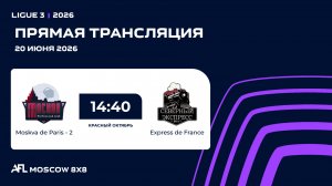 AFL26. Ligue 3. Day 7. Moskva de Paris - 2
