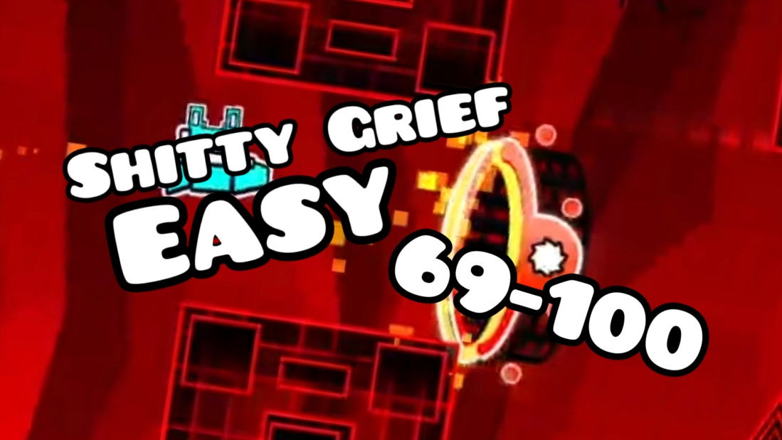 SHITTY GRIEF EASY / 69-100% / GEOMETRY DASH смотреть онлайн
