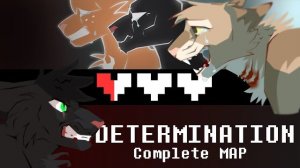 DETERMINATION - COMPLETE WARRIORS AU MAP (Dark Hollyleaf & Leafpool ) (КОТЫ ВОИТЕЛИ МАП ПЕРЕЗАЛИВ)