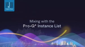 FabFilter Pro-Q 4: Mixing with Instance List