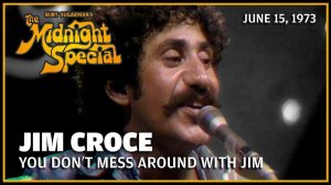 Jim Croce - You Don't Mess with Jim (The Midnight Special 15.06.73)