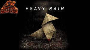 #2 Мокнем под тяжелым дождиком - Heavy Rain