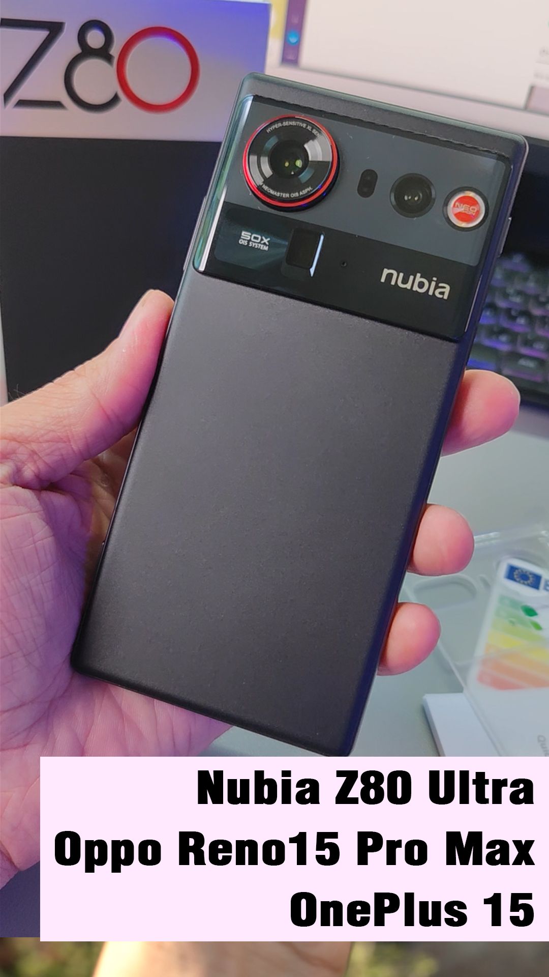 Nubia Z80 Ultra, OnePlus 15, Oppo Reno15 Pro Max