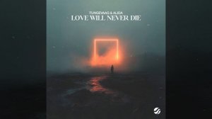 Love Will Never Die