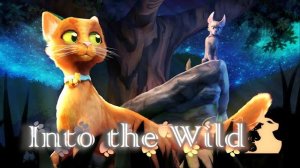 Little Dragon Studios: INTO THE WILD (КОТЫ ВОИТЕЛИ АНИМАЦИЯ ПЕРЕЗАЛИВ)
