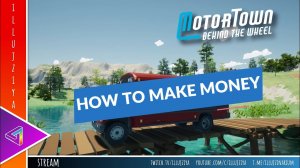 Motor Town - Как быстро заработать много денег? / How to make money