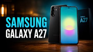 🔥 Galaxy A27 НОВАЯ БЮДЖЕТКА Samsung! Стоит ли внимания?