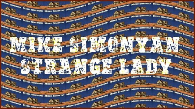 Mike Simonyan - Strange Lady