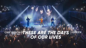 Queen — These Are the Days of Our Lives | Кавер от One Vision (Live)