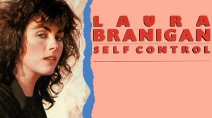 Laura Branigan - Self Control__1984