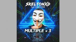 Skeleton XD ft. Oliver tree - Multiple X3 (первая песня, 2026)