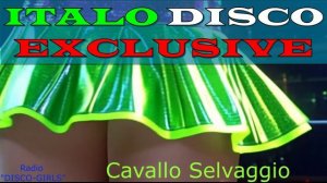 DISCO-GIRLS - Cavallo Selvaggio  / Italo Disco / Eurodisco / Italo Disco New Generation / ДИСКО 80
