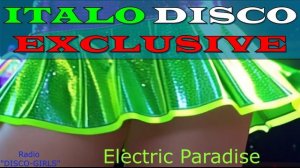 DISCO-GIRLS - Electric Paradise / ITALO DISCO hits / Italodance / Disco 80s 90s / Romantic Disco /