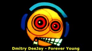 Dmitry DeeJay - Forever Young Happy Hardcore