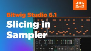 Bitwig Studio 6.1: Slicing in Sampler