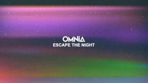 Omnia - Escape The Night