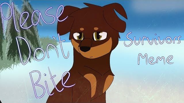 Please don't bite ~ (Survivors) Meme (ХРОНИКИ СТАИ АНИМАЦИЯ ПЕРЕЗАЛИВ)