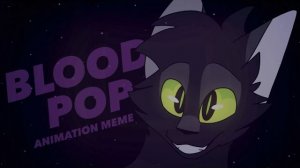 BloodPop // Animation meme ( warrior cats Ravenpaw ) (КОТЫ ВОИТЕЛИ АНИМАЦИЯ ПЕРЕЗАЛИВ)