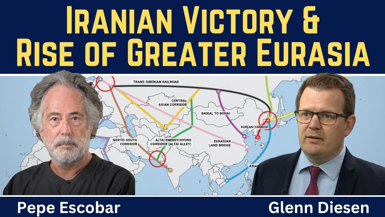 Pepe Escobar_ Iranian Victory & Rise of Greater Eurasia