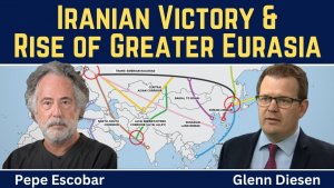 Pepe Escobar_ Iranian Victory & Rise of Greater Eurasia