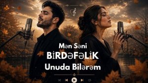 Unuda bilmirəm (Duet Cover 2026)