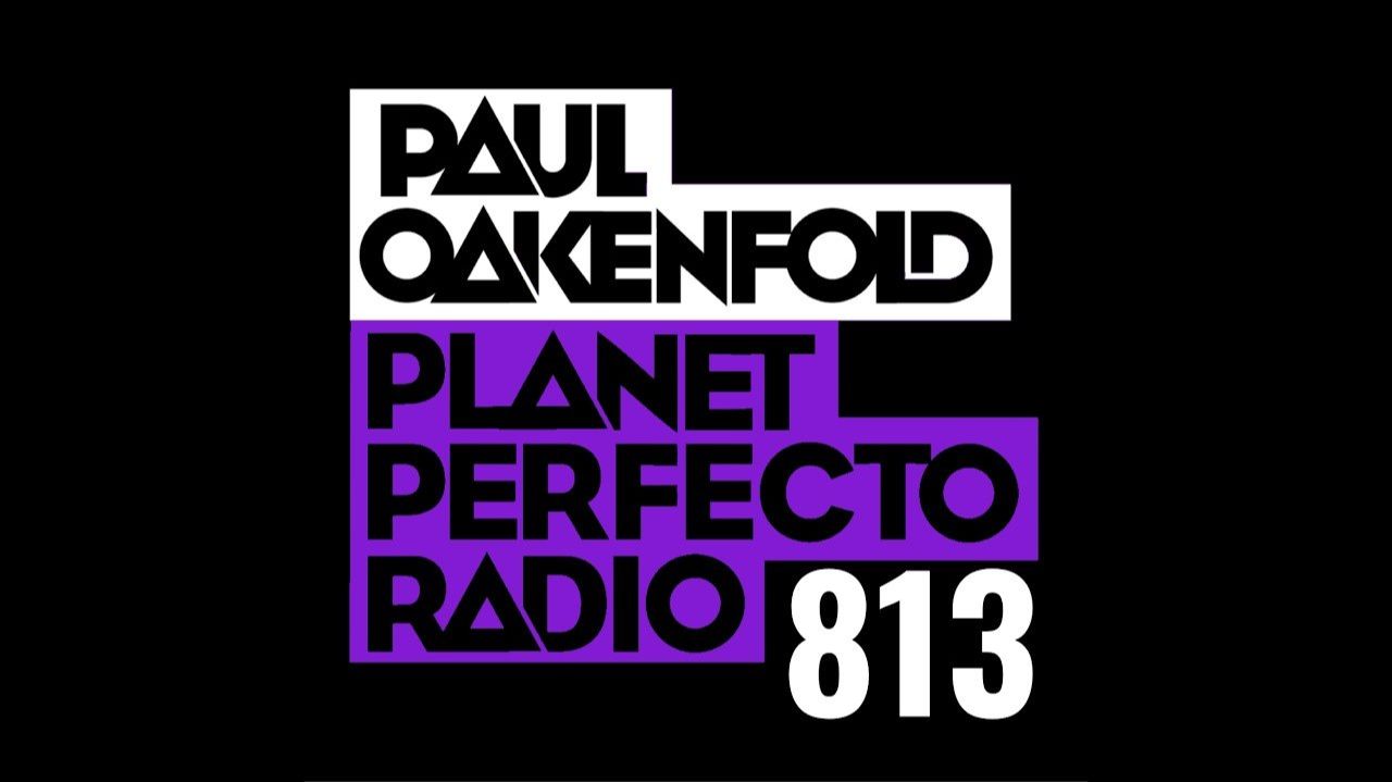 Planet Perfecto 813 ft. Paul Oakenfold