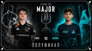 20.06.2026 | 16:45 | CS2 | Полуфинал | FURIA Esports vs Aurora Gaming | IEM Cologne Major 2026