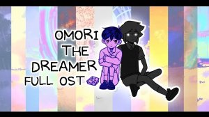 OMORI The Dreamer OST Prelude автор: whoamiedits