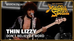 Thin Lizzy - Don't Believe a Word  (The Midnight Special 25.03.77)