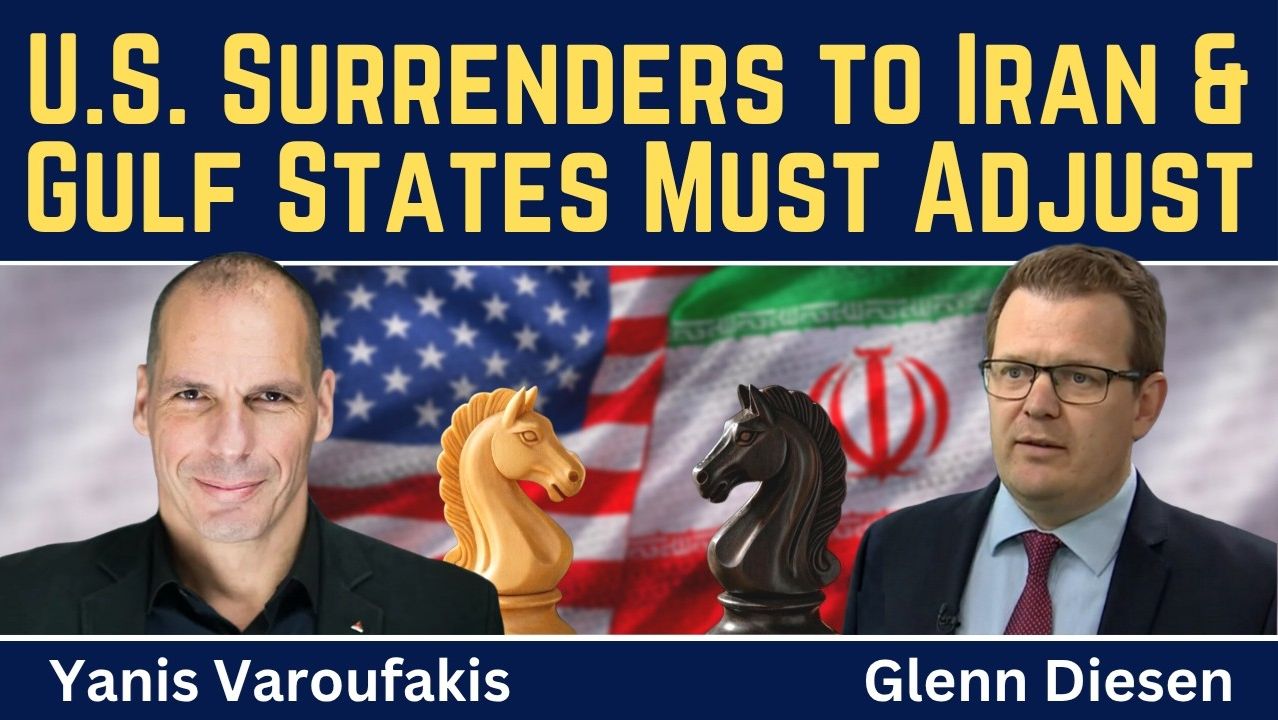 Yanis Varoufakis_ U.S. Surrenders to Iran & Gulf States Must Adjust