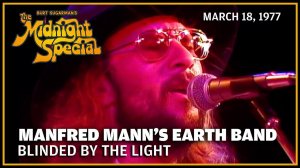 Manfred Mann's Earth Band - Blinded by The Light (The Midnight Special 18.03.77)