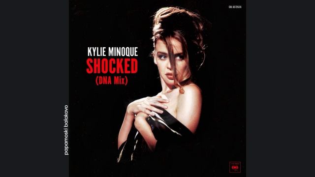 Kylie Minogue - Shocked (Harding/ Curnow  Mix), 1991 Shocked (DNA Mix) (papamoski balakovo)