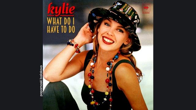 Kylie Minogue - What Do I Have To Do, 1990 What Do I Have To Do (papamoski balakovo)