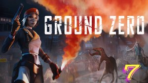Ground Zero прохождение #7 Рыбацкая деревня Чангним
