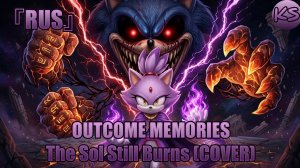 OUTCOME MEMORIES - The Sol Still Burns (Russian cover by KhariStudio)