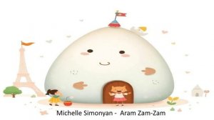 Michelle Simonyan -  Aram Zam-Zam