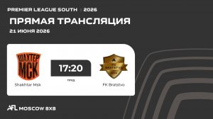 AFL26. Premier League South. Day 8. Shakhtar Msk - FK Bratstvo