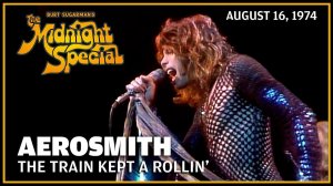 Aerosmith - The Train Kept A Rollin (The Midnight Special 16.08.74)