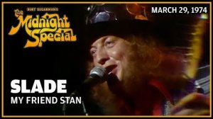Slade - My Friend Stan (The Midnight Special 29.03.74)