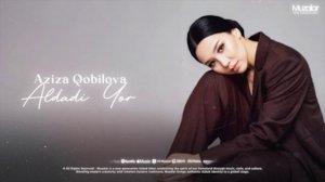 Aziza Qobilova - Aldadi yor