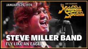 Steve Miller Band - Fly Like an Eagle (The Midnight Special 25.01.74)