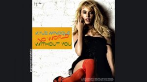 Kylie Minogue - No World Without You, 1991 No World Without You (papamoski balakovo)