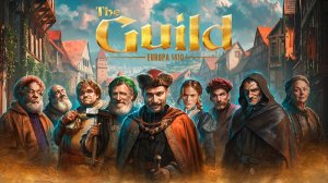 The Guild — Europa 1410 получила демоверсию и трейлер об основных профессиях
