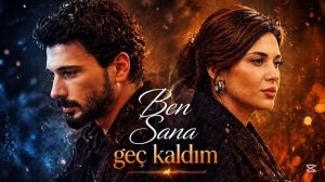 Ben sana gec kaldım (2026)