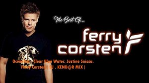 Oceanlab - Clear Blue Water. Justine Suissa. Ferry Corsten.( DJ . KEND@R MIX )